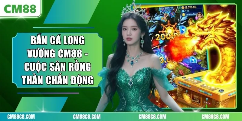 Bắn Cá Long Vương