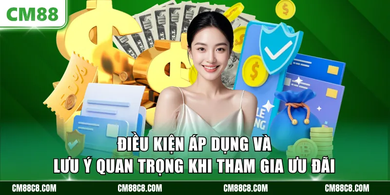 Điều kiện áp dụng và lưu ý quan trọng khi tham gia ưu đãi