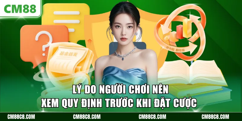 Lý do người chơi nên xem quy định trước khi đặt cược