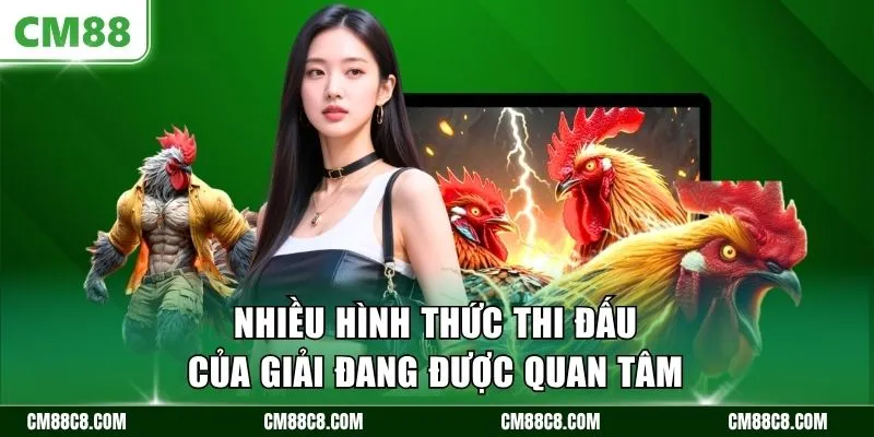 Nhiều hình thức thi đấu của giải đang được quan tâm