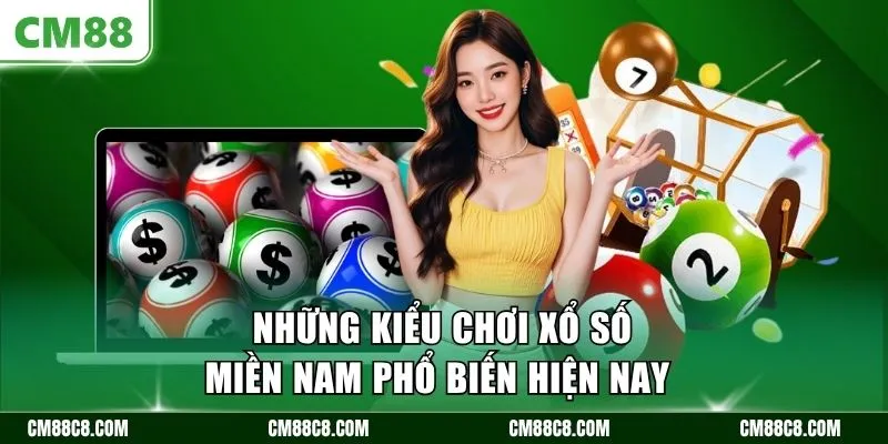 Những kiểu chơi xổ số miền Nam phổ biến hiện nay 
