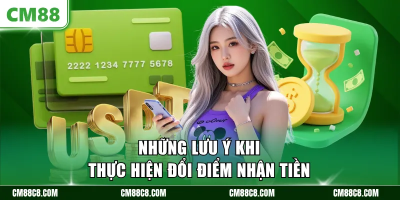 Những lưu ý khi thực hiện đổi điểm nhận tiền
