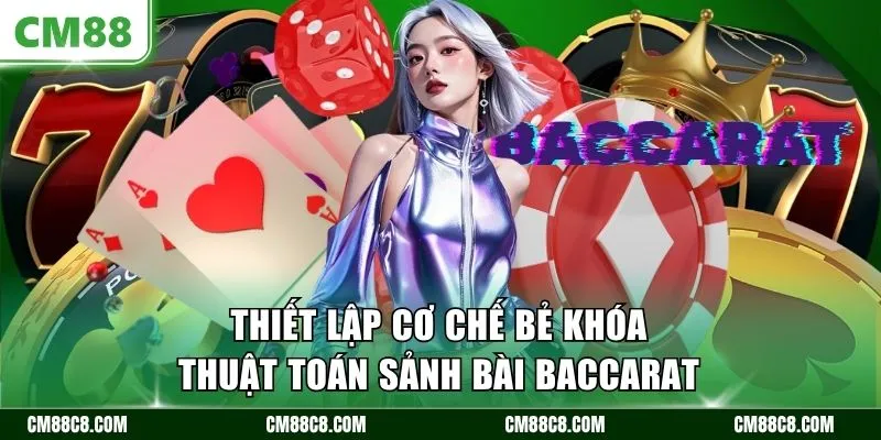 Thiết lập cơ chế bẻ khóa thuật toán sảnh bài Baccarat